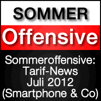 Sommer Tarif-Offensive Smartphone Juli 2012