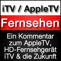 Apple HD Fernsehen - iTV & Apple TV - ein Kommentar