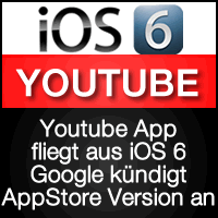 Apple wirft Youtube App aus iOS 6!
