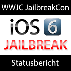 iOS 6 Jailbreak & WWJC JailbreakCon 2012