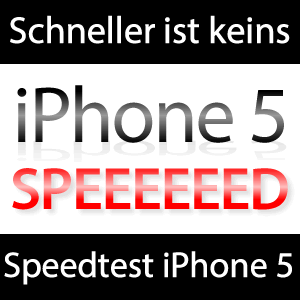 iPhone 5 schnellstes Smartphone der Welt!