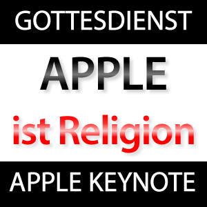 Apple ist Religion, Keynote ein Gottesdienst!