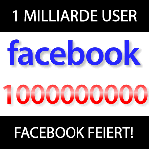 Facebook 1 Milliarde Nutzer!