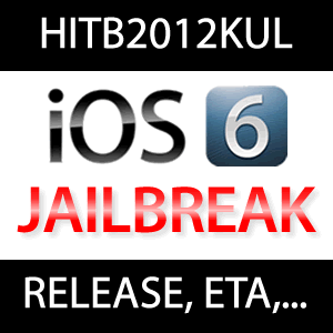 iOS 6 Jailbreak Release Termin? pod2g & musclenerd auf HITB2012KUL