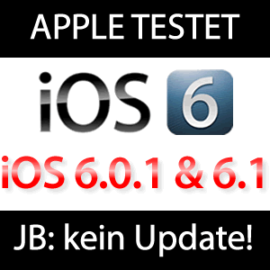 iOS 6.0.1 & iOS 6.1 Update im Test!