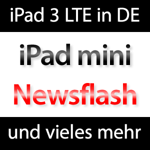 Neues iPad 3 mit LTE & iPad Mini News!
