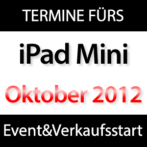 iPad Mini Termine: Einladung, Keynote, Verkaufsstart