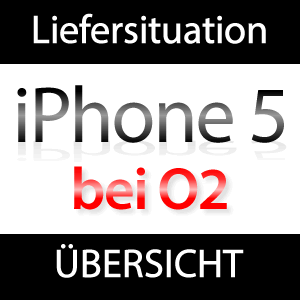 iPhone 5 Liefersituation bei O2!
