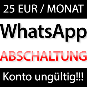 WhatsApp wird abgeschaltet. 25 EUR monatlich für WhatsApp!