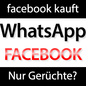 Facebook kauft WhatsApp?