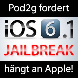 Pod2g fordert iOS 6.1 für Jailbreak!