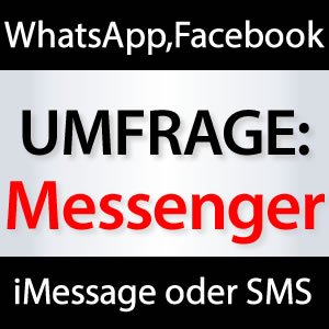 Facebook, WhatsApp, iMessage, SMS Umfrage!
