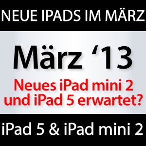 iPad mini 2 & iPad 5 im März