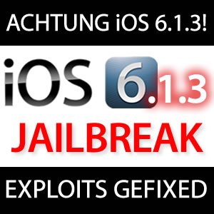 iOS 6.1.3 Jailbreak: evasi0n Exploits gefixed!