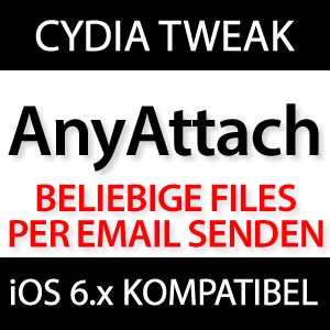 AnyAttach: Jailbreak Tweak iOS 6.1 kompatibel