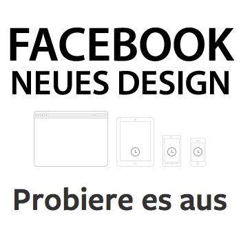 Neues Facebook Design - Hier anmelden zur Warteliste?