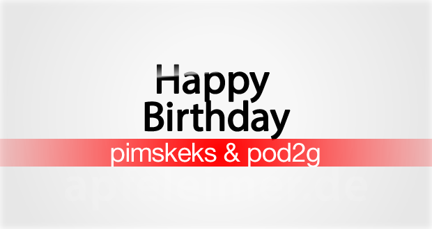 Happy Birthday @pimskeks & @pod2g ! 4