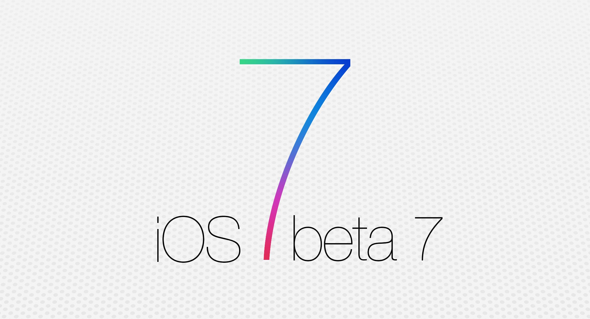 Keine iOS 7 beta 7 vor iOS 7 GM Golden Master? 5