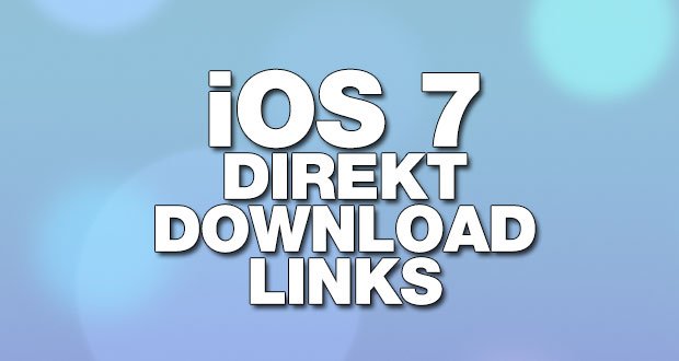 iOS 7 Direkt Download Links! 2