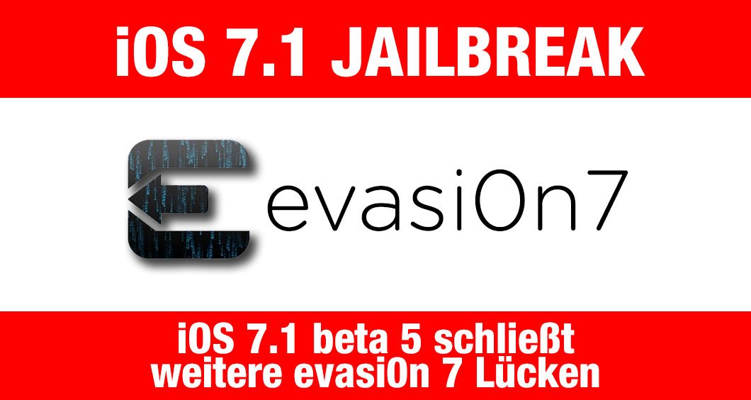 iOS 7.1 Jailbreak: iOS 7.1 b5 und evasi0n 7! 1