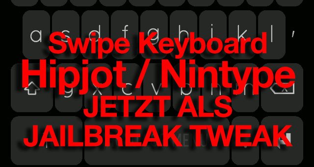 Nin / Nintype: Hipjot Swipe Keyboard beta als Jailbreak Tweak in Cydia 9