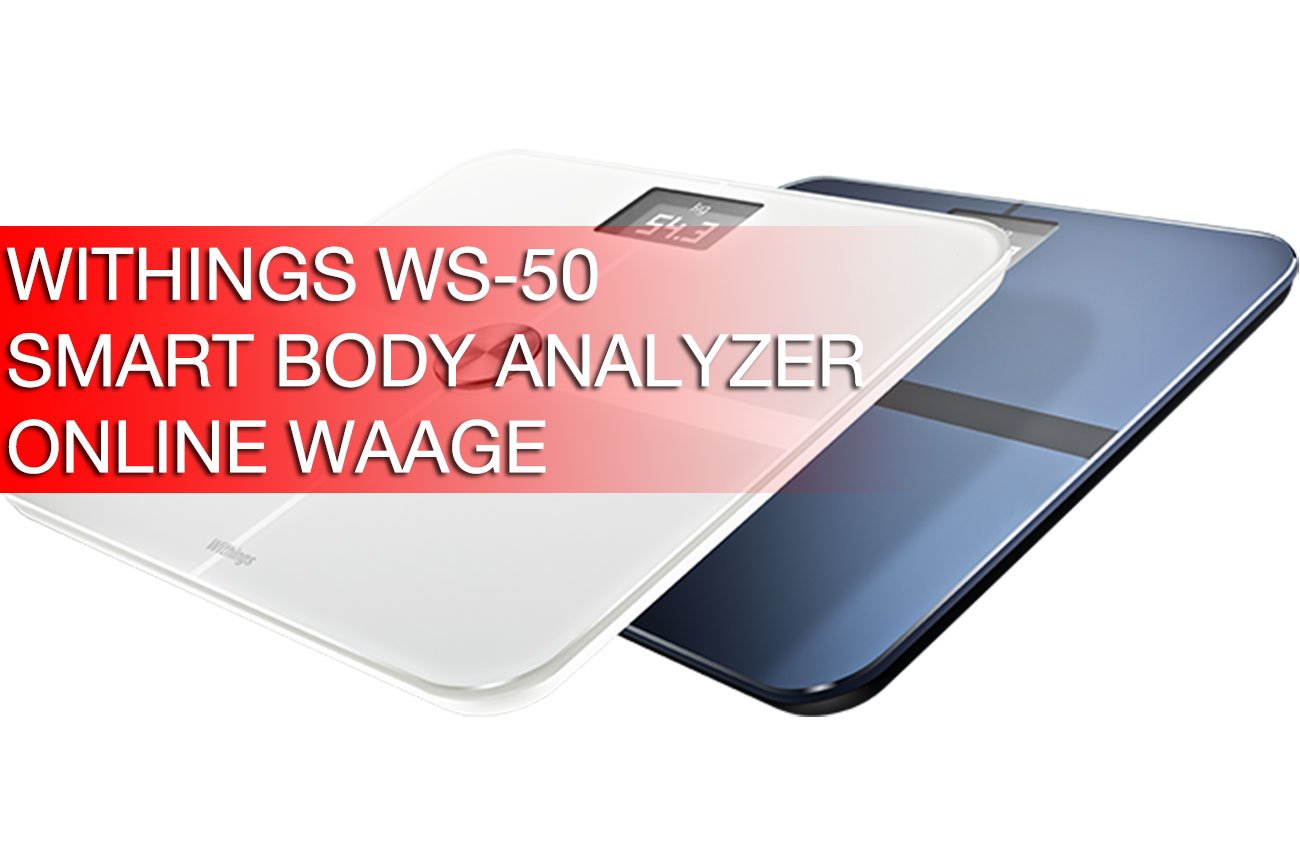 Withings Online-Waage WS-50 im Test: mehr als nur eine WLAN Waage! 1