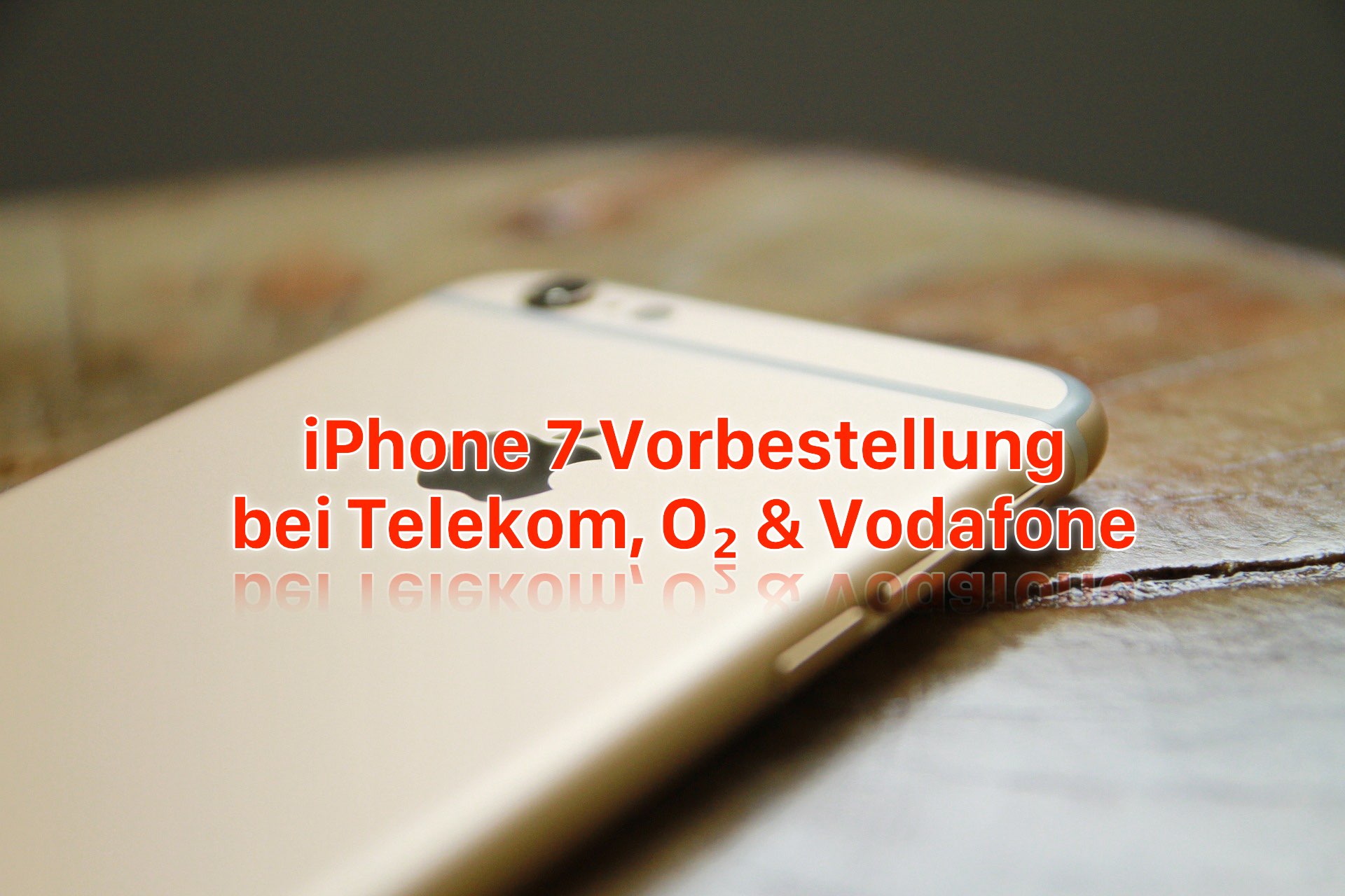iPhone 7 Vorbestellung: bei Telekom, O2 und Vodafone iPhone 7 reservieren! 1